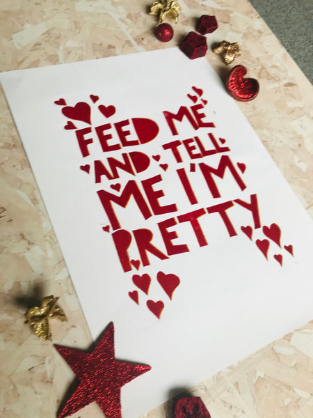 Feed Me and Tell Me I’m Pretty original Lino print 30 x 42cm